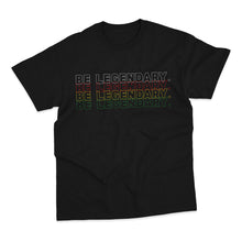 Load image into Gallery viewer, Be Legendary Staple Tee By Gapelii